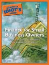 The Complete Idiot's Guide to Finance for Small Business